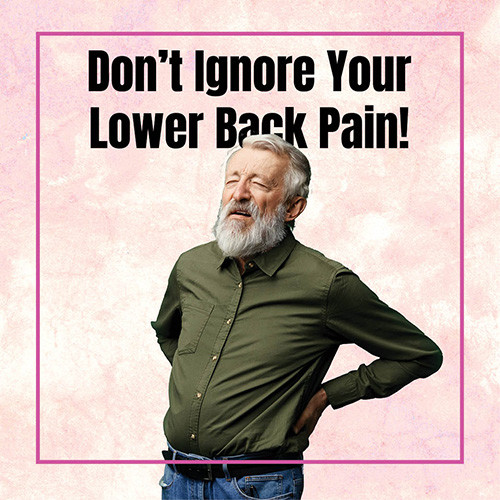 Don’t Ignore Your Lower Back Pain!